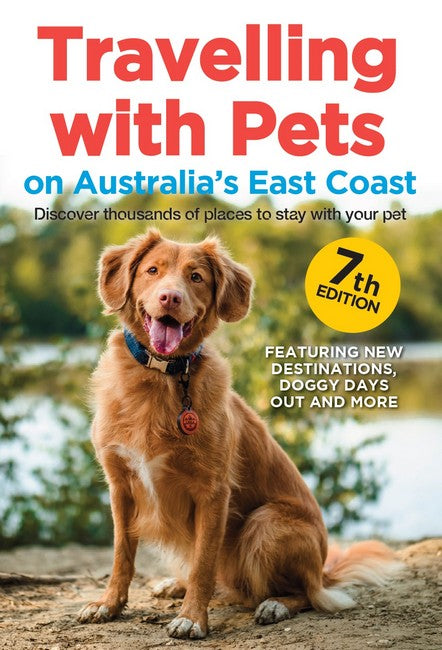 Travelling with Pets on Australia's East Coast 7/e