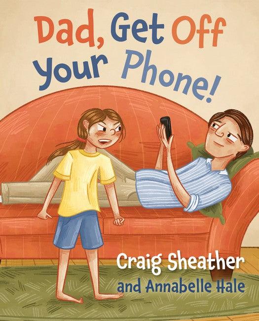 Dad, Get off your Phone!