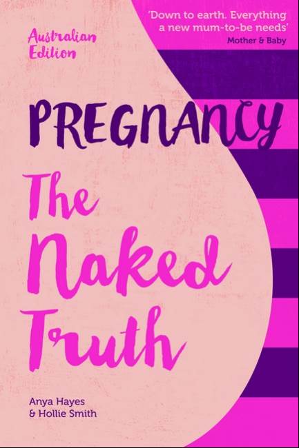 Pregnancy: the Naked Truth (Aus Ed)